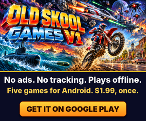 Old Skool Games V1 for Android. No ads. No tracking. Plays offline. $1.99, once. Get it on Google Play.