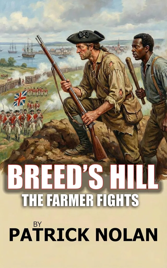Breed's Hill: The Farmer Fights